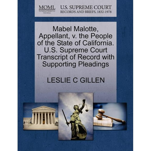 Mabel Malotte, Appellant, V. the People of the State of California. U.S. Supreme Court Transcript of Record with Supporting Pleadings