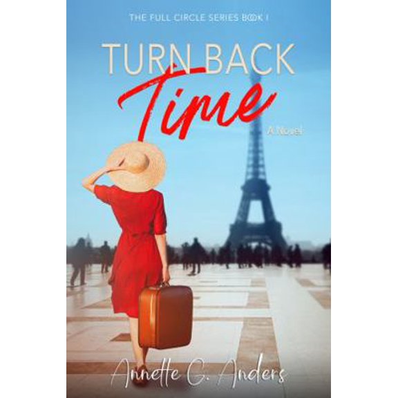 Pre-Owned Turn Back Time (The Full Circle Series) (Paperback) 1735026107 9781735026107