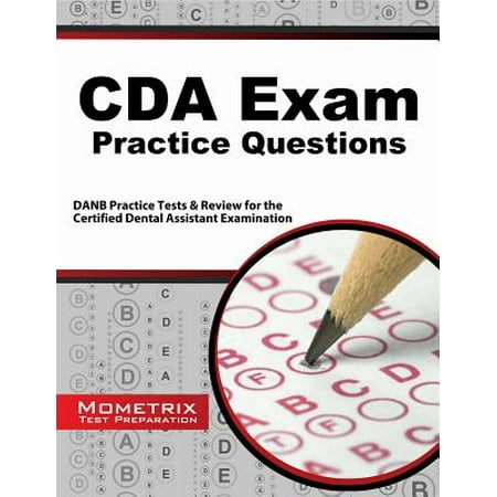 Dental Assistant Books Cda Exam Practice Questions : Danb Practice Tests & Review for the Certified Dental Assistant Examination ()