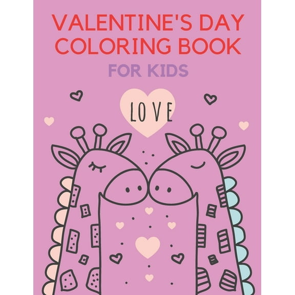 Valentine's Day Coloring Book For Kids: Coloring Book FOr Kids 4-8 Make Them Happy Love Passion (Paperback)