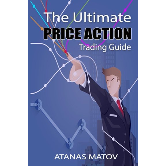 Pre-Owned The Ultimate Price Action Trading Guide (Paperback) 1794168818 9781794168817