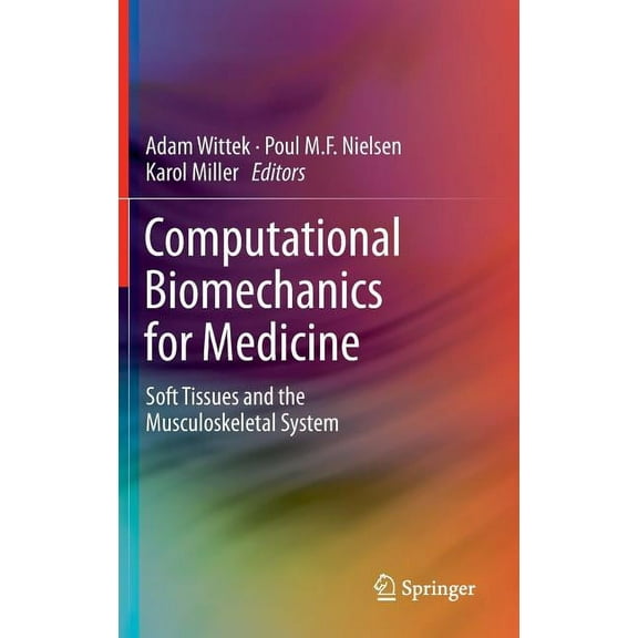 Computational Biomechanics for Medicine: Soft Tissues and the Musculoskeletal System, (Hardcover)