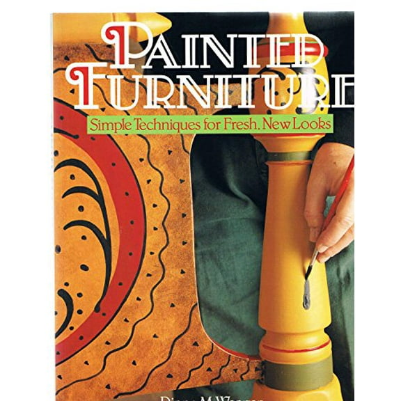 Pre-Owned Painted Furniture: Simple Techniques For Fresh, New Looks (Paperback) 0806908408 9780806908403