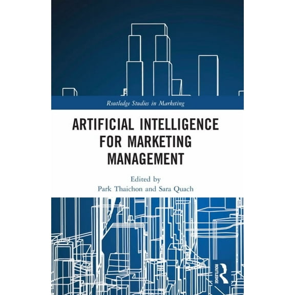 Routledge Studies in Marketing Artificial Intelligence for Marketing Management, (Paperback)