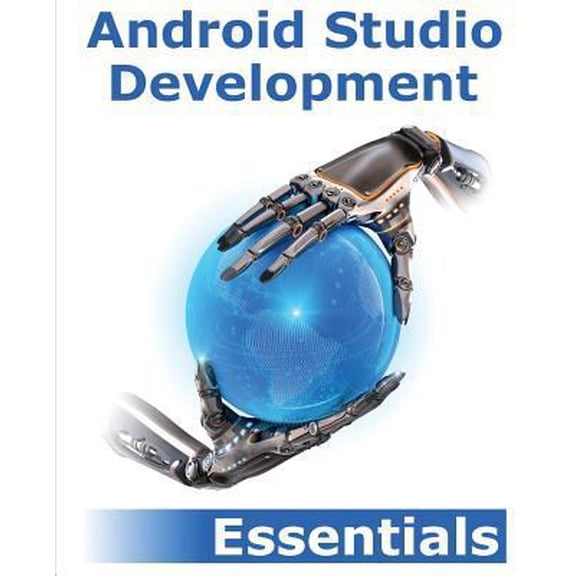 Pre-Owned Android Studio Development Essentials: Android 5 Edition (Paperback) 150061386X 9781500613860