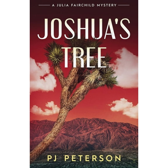 Joshua's Tree: A Julia Fairchild Mystery, (Paperback)