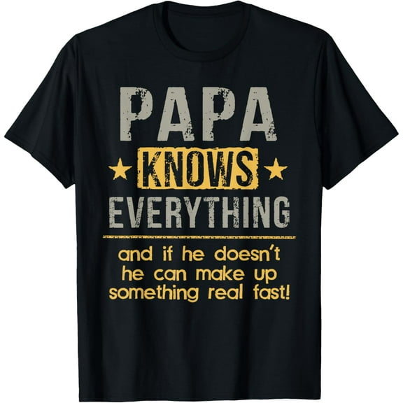Papa Knows Everything Shirt 60th Gift Funny Father's Day T-shirt