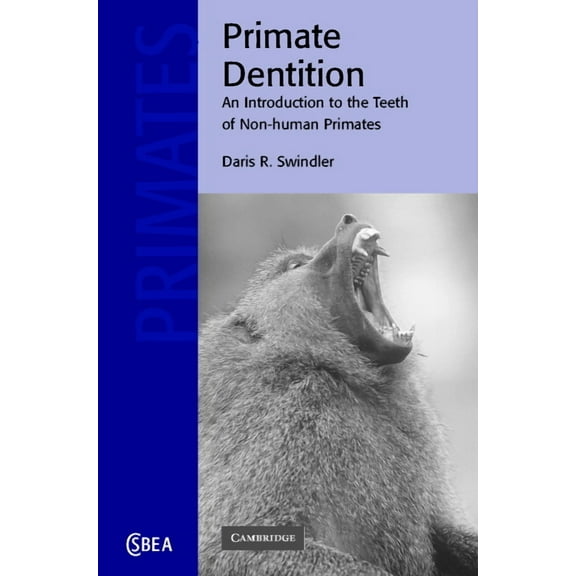 Cambridge Studies in Biological and Evol Primate Dentition, Book 32, (Hardcover)