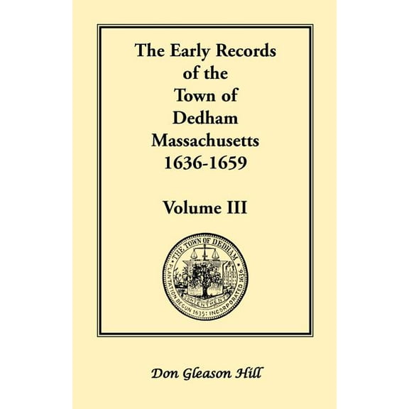 The Early Records of the Town of Dedham, Massachusetts, 1636-1659 (Paperback)