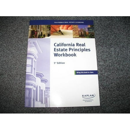 California Real Estate Licensing California Real Estate Principles Workbook 3rd Edition Pre-Owned Paperback B003WM75F6 Dearborn Real Estate Education; Kaplan Professional Schools