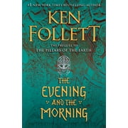 Kingsbridge: The Evening and the Morning (Series #4) (Hardcover)