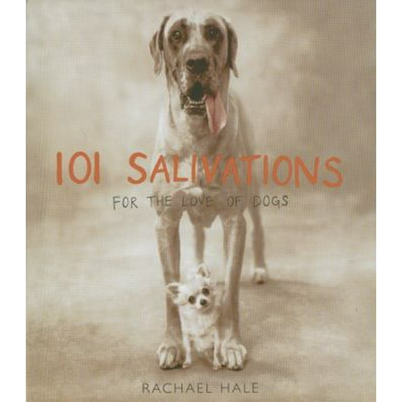Pre-Owned 101 Salivations: For the Love of Dogs (Hardcover) 0821228579 9780821228579