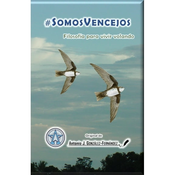 #Filosofíaparavivir: #SomosVencejos: Filosofía para vivir volando (Paperback)