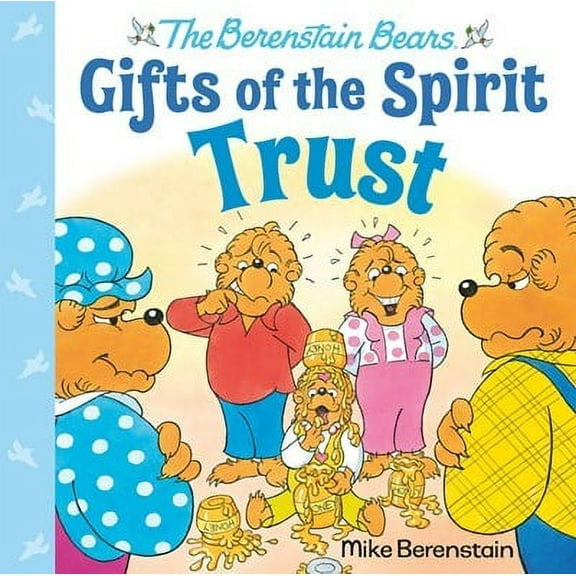 The Berenstain Bears Gifts Of The Spirit: Trust (Hardcover)