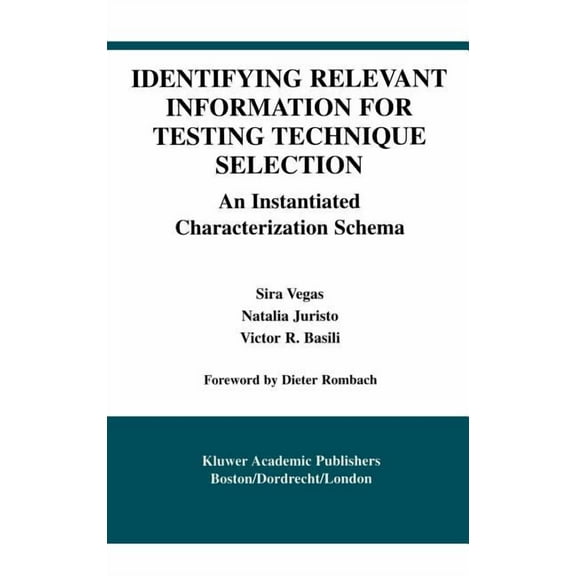 International Software Engineering Identifying Relevant Information for Testing Technique Selection: An Instantiated Characterization Schema, Book 8, (Hardcover)
