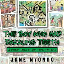 The Boy Who Had Dazzling Teeth & other Tales of Our Fore-Fathers, (Paperback)
