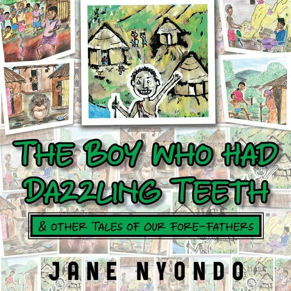 The Boy Who Had Dazzling Teeth & other Tales of Our Fore-Fathers, (Paperback)
