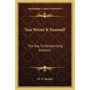 You Wrote It Yourself : The Key To Handwriting Analysis (Paperback)