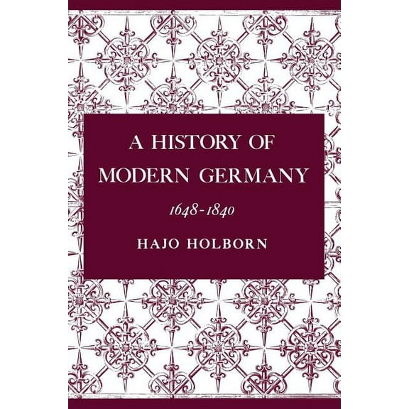 1648-1840 A History of Modern Germany, Volume 2: 1648-1840, (Paperback)
