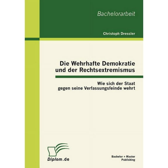 Die Wehrhafte Demokratie und der Rechtsextremismus (Paperback)