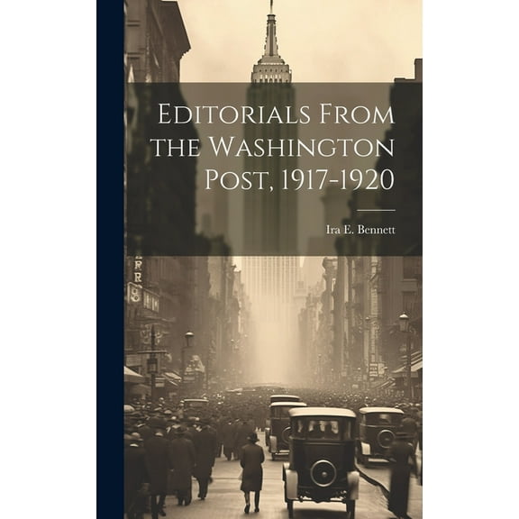 Editorials From the Washington Post, 1917-1920 (Hardcover)