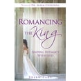 thumbnail image 1 of Pre-Owned Romancing the King: Finding Intimacy with God (Paperback) 0768432685 9780768432688, 1 of 2