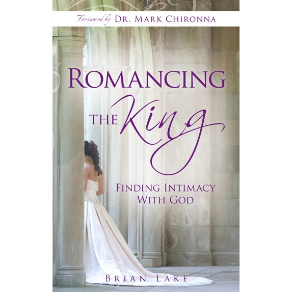 Pre-Owned Romancing the King: Finding Intimacy with God (Paperback) 0768432685 9780768432688