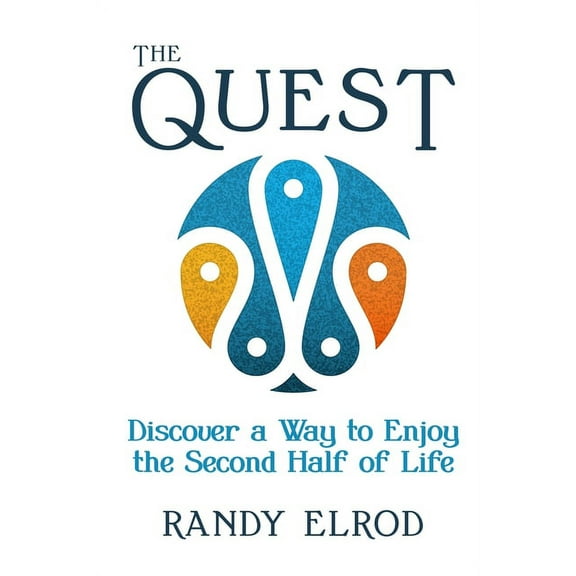 The Quest: Discover a Way to Enjoy the Second Half of Life, (Paperback)