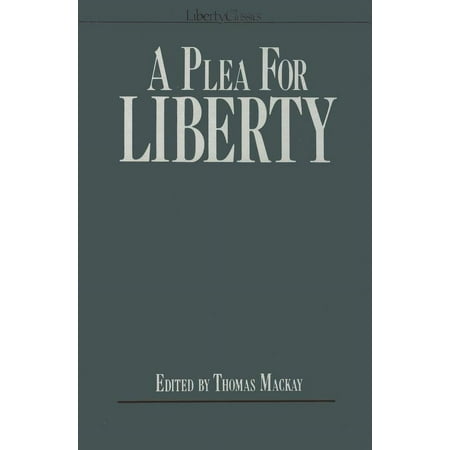 A Plea for Liberty: An Argument Against Socialism and Socialistic Legislation, Used [Hardcover]
