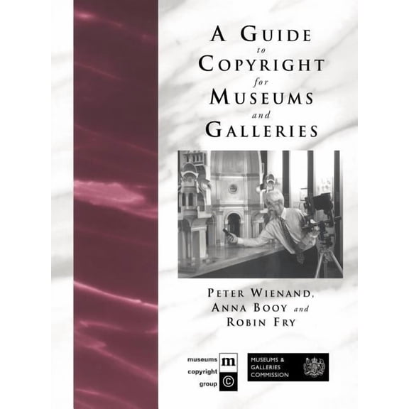 A Guide to Copyright for Museums and Galleries, (Paperback)