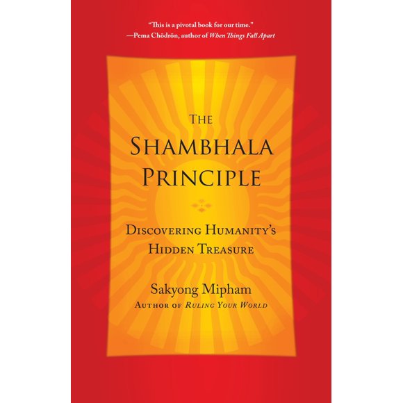 Pre-Owned The Shambhala Principle: Discovering Humanity's Hidden Treasure (Paperback) 0770437451 9780770437459