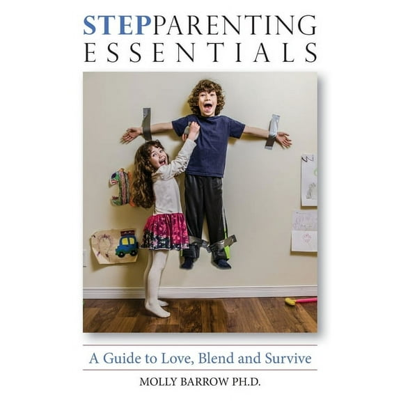 StepParenting Essentials: A Guide to Love, Blend and Survive, (Paperback)