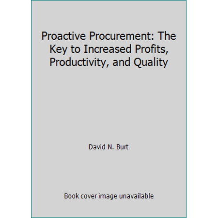 Proactive Procurement: The Key to Increased Profits, Productivity, and Quality [Hardcover - Used]