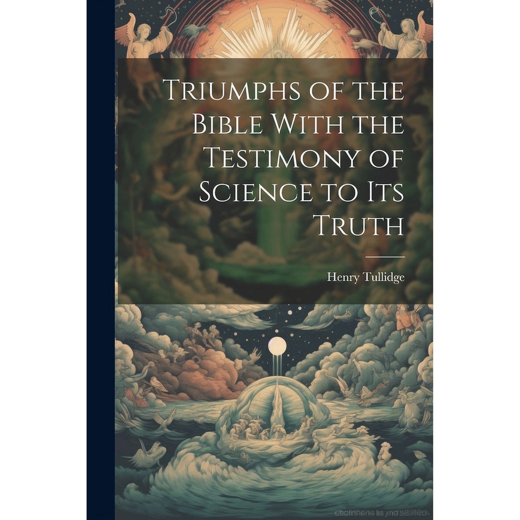 Triumphs of the Bible With the Testimony of Science to Its Truth (Paperback)