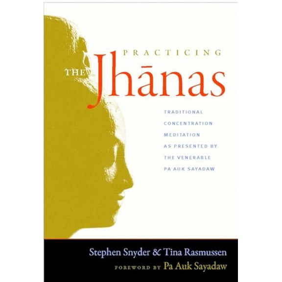 Pre-Owned Practicing the Jhanas: Traditional Concentration Meditation as Presented by the Venerable Pa Auk Sayadaw (Paperback) 159030733X 9781590307335