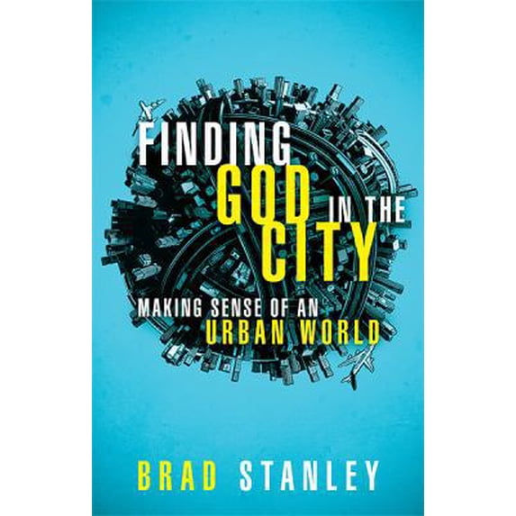 Pre-Owned Finding God in the City: Making Sense of an Urban World (Paperback) 1616386908 9781616386900
