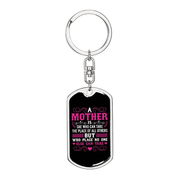 A Mother No One Else Can Take Mom Stainless Steel or 18k Gold Premium Swivel Dog Tag Keychain
