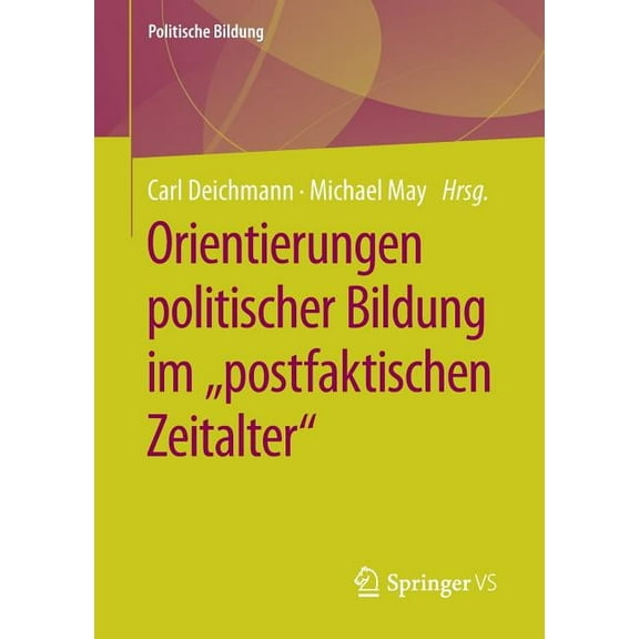 Politische Bildung Orientierungen Politischer Bildung Im Postfaktischen Zeitalter, (Paperback)