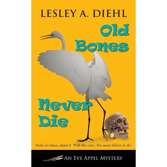Eve Appel Mystery: Old Bones Never Die (Paperback)