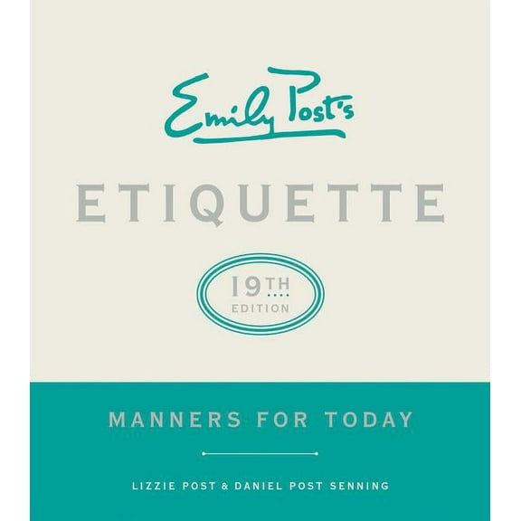 Emily Post's Etiquette, 19th Edition: Manners for Today, (Hardcover)