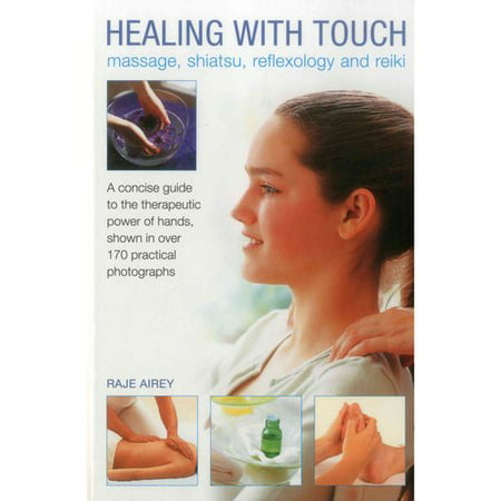Avec la guérison tactile: massage, shiatsu, réflexologie et Reiki