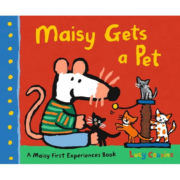 Maisy First Experiences Maisy Gets a Pet: A Maisy First Experience Book, (Paperback)