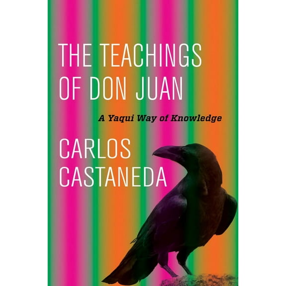 The Teachings of Don Juan: A Yaqui Way of Knowledge, (Paperback)