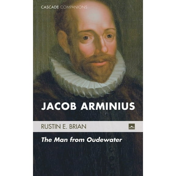 Cascade Companions: Jacob Arminius (Hardcover)