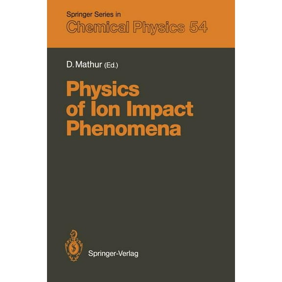 Springer Chemical Physics Physics of Ion Impact Phenomena, Book 54, (Paperback)
