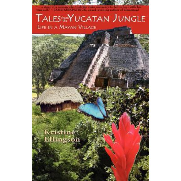 Pre-Owned Tales from the Yucatan Jungle: Life in a Mayan Village (Paperback) 0975469185 9780975469187