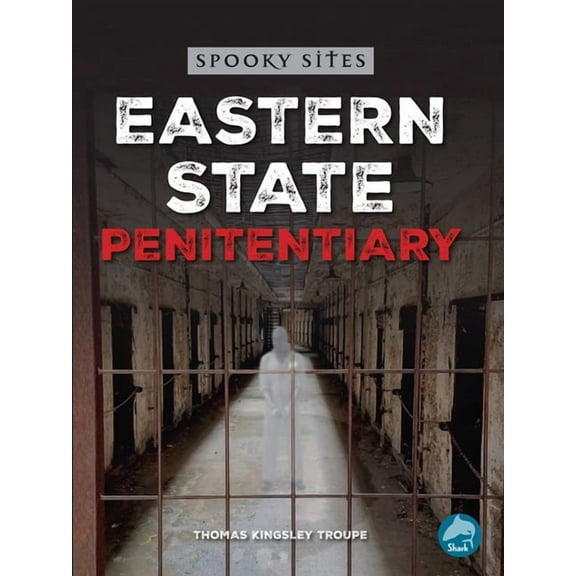 Spooky Sites Eastern State Penitentiary, (Hardcover)