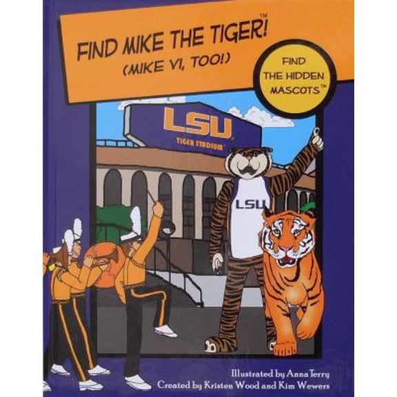 Pre-Owned Find Mike the Tiger! - Lousisana State University by Kristen Wood and Kim Wewers (2008) Hardcover (Hardcover) 193515902X 9781935159025
