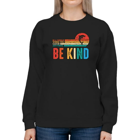 Be Kind Colorful Sweatshirt Women -GoatDeals Designs, Female Small