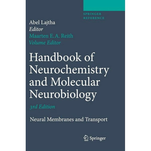 Springer Reference Handbook of Neurochemistry and Molecular Neurobiology: Neural Membranes and Transport, (Hardcover)